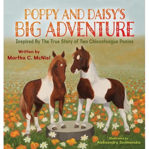 Poppy and Daisy's Big Adventure: Inspired by the True Story of Two Chincoteague Ponies - Hardcover