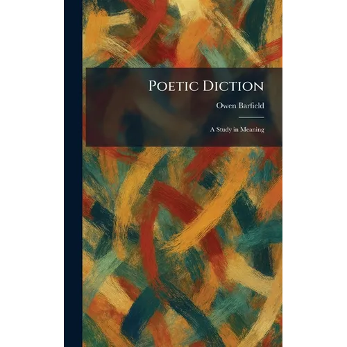 Poetic Diction: A Study in Meaning - Hardcover