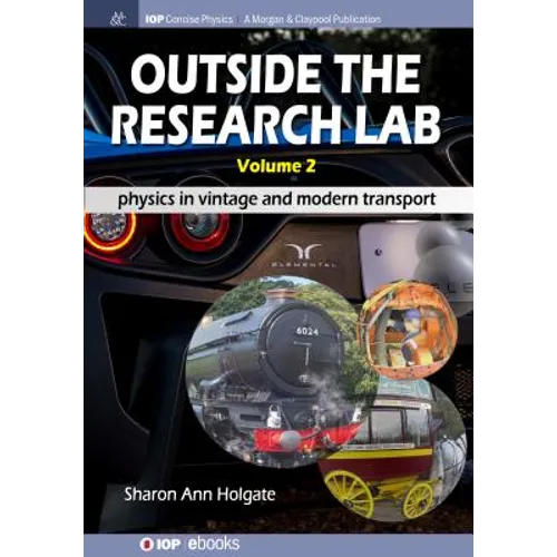 Outside the Research Lab, Volume 2: Physics in Vintage and Modern Transport - Paperback