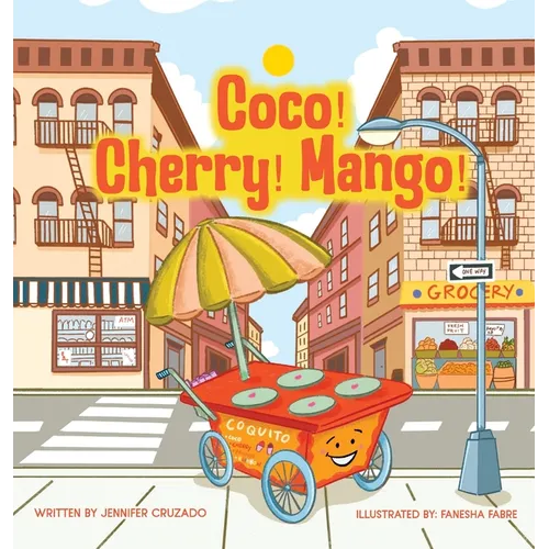Coco! Cherry! Mango! - Hardcover