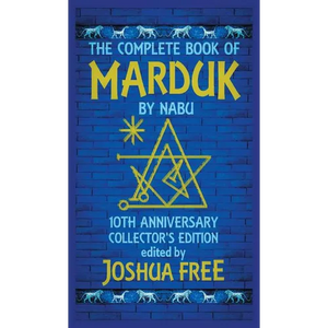The Complete Book of Marduk by Nabu: A Pocket Anunnaki Devotional Companion to Babylonian Prayers & Rituals - Hardcover