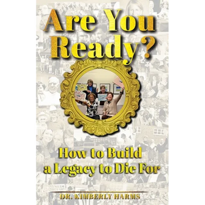 Are You Ready?: How to Build a Legacy to Die For - Paperback
