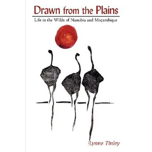 Drawn from the Plains: Life in the Wilds of Namibia and Moçambique - Paperback