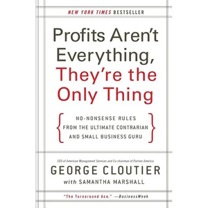 Profits Aren't Everything, They're the Only Thing - Paperback