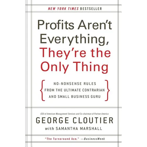 Profits Aren't Everything, They're the Only Thing - Paperback
