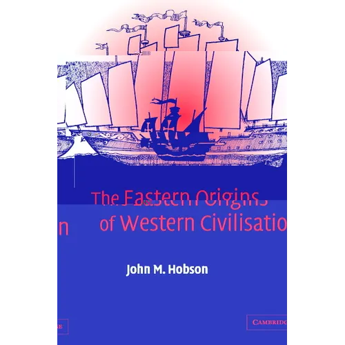 The Eastern Origins of Western Civilisation - Paperback