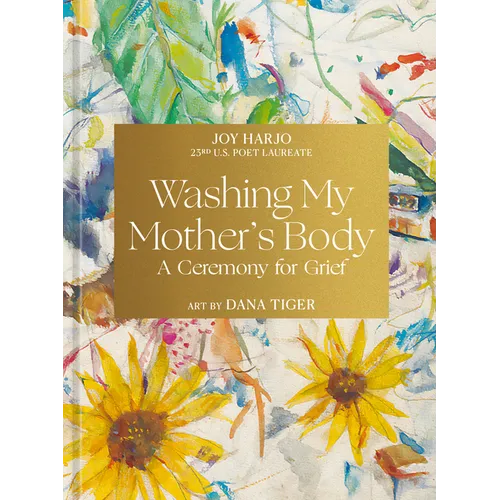 Washing My Mother's Body: A Ceremony for Grief - Hardcover