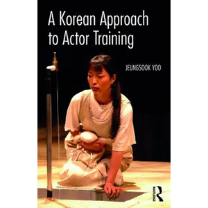 A Korean Approach to Actor Training - Paperback