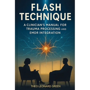 Flash Technique: A Clinician's Manual for Trauma Processing and EMDR Integration - Paperback
