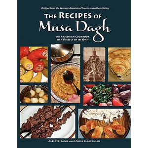 The Recipes of Musa Dagh - an Armenian cookbook in a dialect of its own - Paperback
