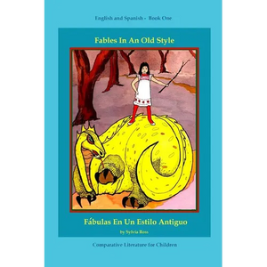Fables In An Old Style: A Book for Children In English and Spanish - Paperback