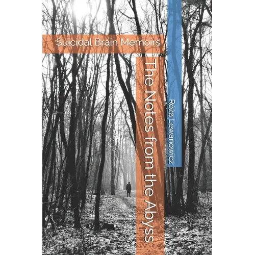 The Notes from the Abyss: Suicidal Brain Memoirs - Paperback