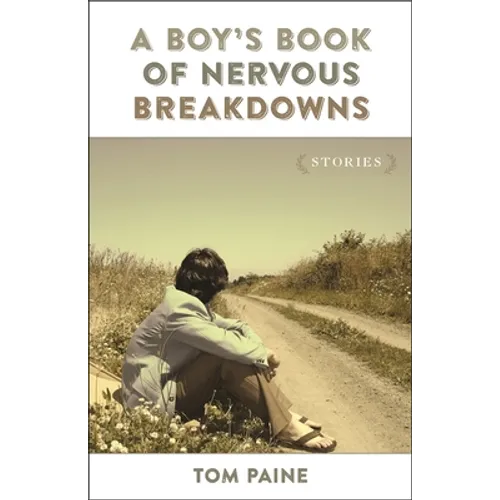 A Boy's Book of Nervous Breakdowns: Stories - Paperback