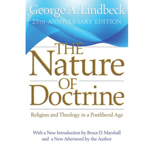 The Nature of Doctrine, 25th Anniversary Edition: Religion and Theology in a Postliberal Age - Paperback