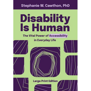 Disability Is Human: The Vital Power of Accessibility in Everyday Life LARGE PRINT - Paperback
