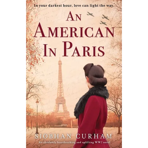 An American in Paris: An absolutely heartbreaking and uplifting World War 2 novel - Paperback
