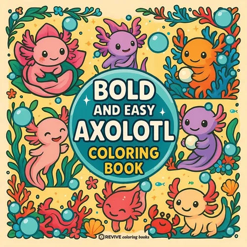 Bold & Easy Axolotl Coloring Book: Fun & Cute Stress Relief Coloring - Paperback