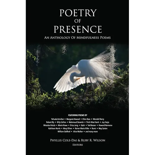 Poetry of Presence: An Anthology of Mindfulness Poems - Paperback