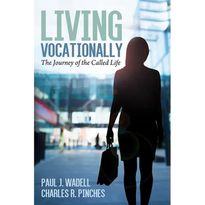 Living Vocationally: The Journey of the Called Life - Hardcover