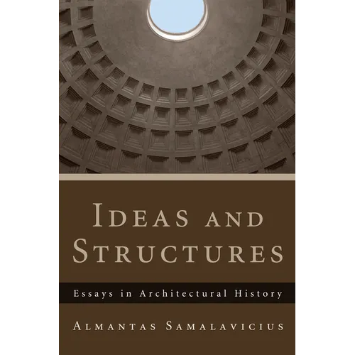 Ideas and Structures: Essays in Architectural History - Paperback