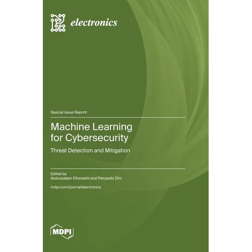 Machine Learning for Cybersecurity: Threat Detection and Mitigation - Hardcover