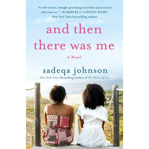 And Then There Was Me: A Novel of Friendship, Secrets and Lies - Paperback