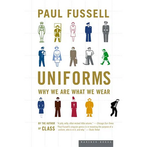 Uniforms: Why We Are What We Wear - Paperback