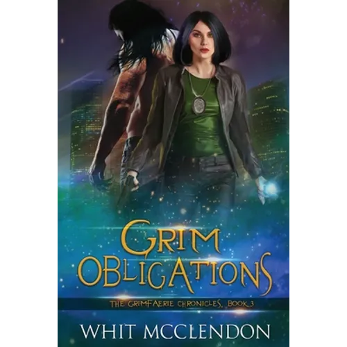 Grim Obligations: Book 3 of the GrimFaerie Chronicles - Paperback
