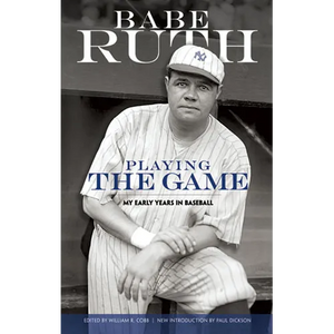 Playing the Game: My Early Years in Baseball - Paperback