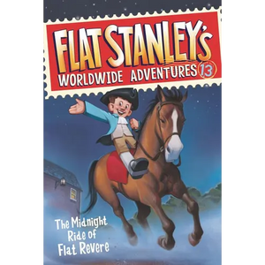 Flat Stanley's Worldwide Adventures #13: The Midnight Ride of Flat Revere - Paperback