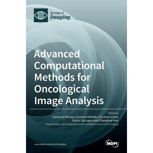 Advanced Computational Methods for Oncological Image Analysis - Hardcover