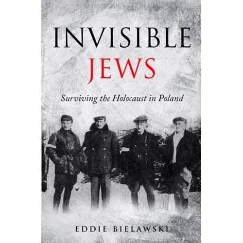 Invisible Jews: Surviving the Holocaust in Poland - Paperback