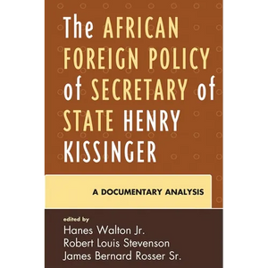 The African Foreign Policy of Secretary of State Henry Kissinger: A Documentary Analysis - Paperback