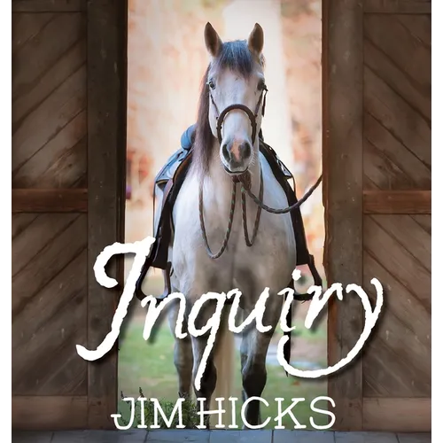 Inquiry: Quotes & Thoughts By Jim Hicks - Hardcover