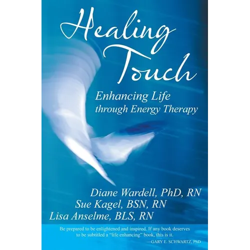 Healing Touch: Enhancing Life Through Energy Therapy - Paperback