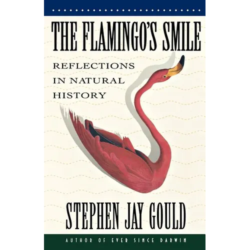The Flamingo's Smile: Reflections in Natural History - Paperback