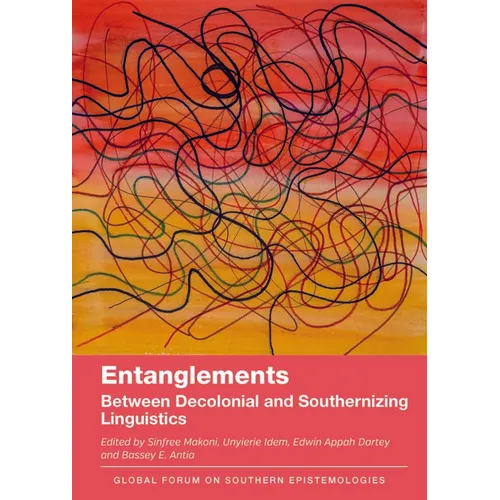 Entanglements: Between Decolonial and Southernizing Linguistics - Paperback