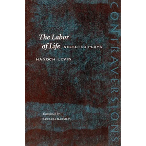 The Labor of Life: Selected Plays - Paperback
