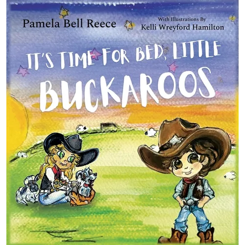 It's Time for Bed, Little Buckaroos - Hardcover