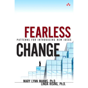 Fearless Change: Patterns for Introducing New Ideas (Paperback) - Paperback