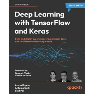 Deep Learning with TensorFlow and Keras - Third Edition: Build and deploy supervised, unsupervised, deep, and reinforcement learning models - Paperback