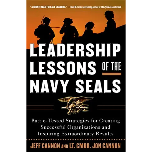 Leadership Lessons of the Navy Seals: Battle-Tested Strategies for Creating Successful Organizations and Inspiring Extraordinary Results - Paperback