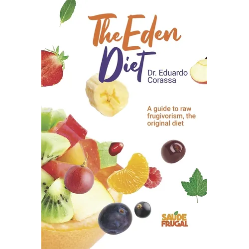 Eden's Diet: Guide to Raw food fruitarian diet - Paperback