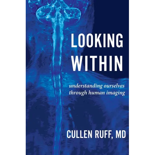 Looking Within: Understanding Ourselves through Human Imaging - Paperback