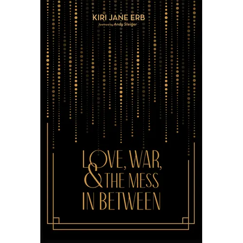 Love, War, and the Mess in Between - Paperback