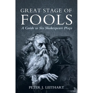 Great Stage of Fools: A Guide to Six Shakespeare Plays - Paperback