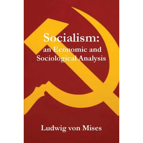Socialism: An Economic and Sociological Analysis - Paperback