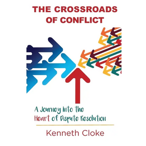 The Crossroads of Conflict: A Journey into the Heart of Dispute Resolution - Paperback
