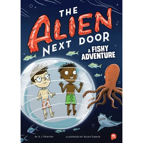 The Alien Next Door 11: A Fishy Adventure - Hardcover