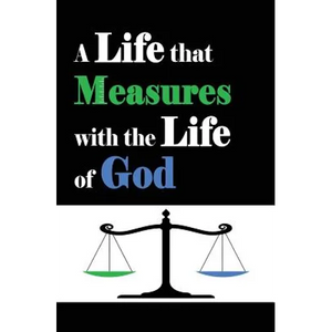A Life that Measures with the Life of God - Paperback